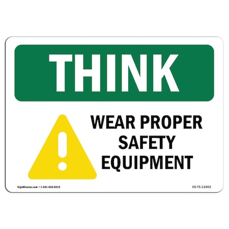 OSHA THINK Sign, Wear Proper Safety Equipment, 24in X 18in Aluminum